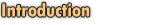 Introduction Introduction
